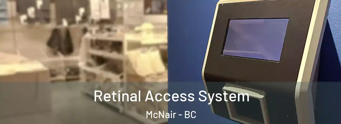  Retinal Access System McNair - BC