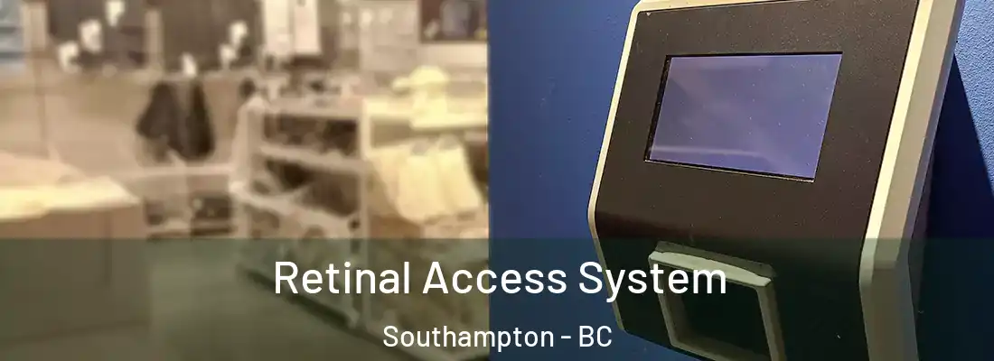  Retinal Access System Southampton - BC