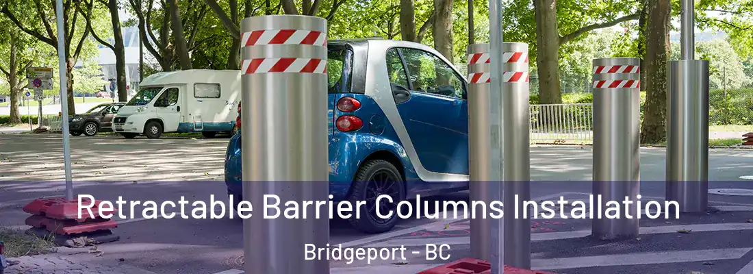  Retractable Barrier Columns Installation Bridgeport - BC