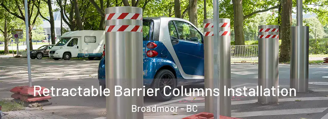  Retractable Barrier Columns Installation Broadmoor - BC