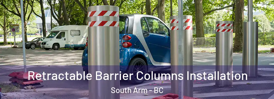  Retractable Barrier Columns Installation South Arm - BC