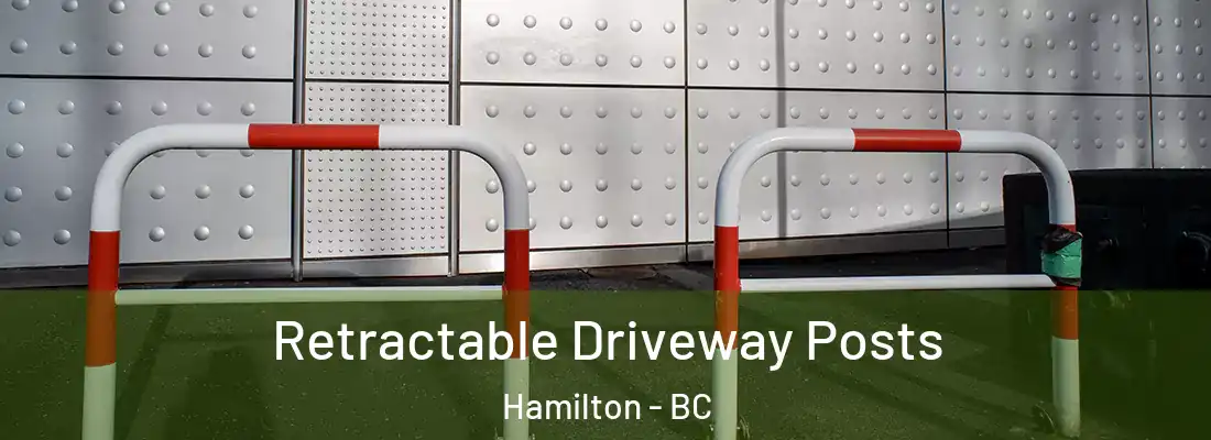  Retractable Driveway Posts Hamilton - BC