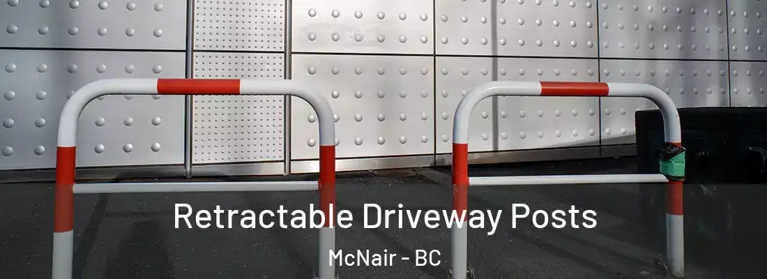  Retractable Driveway Posts McNair - BC