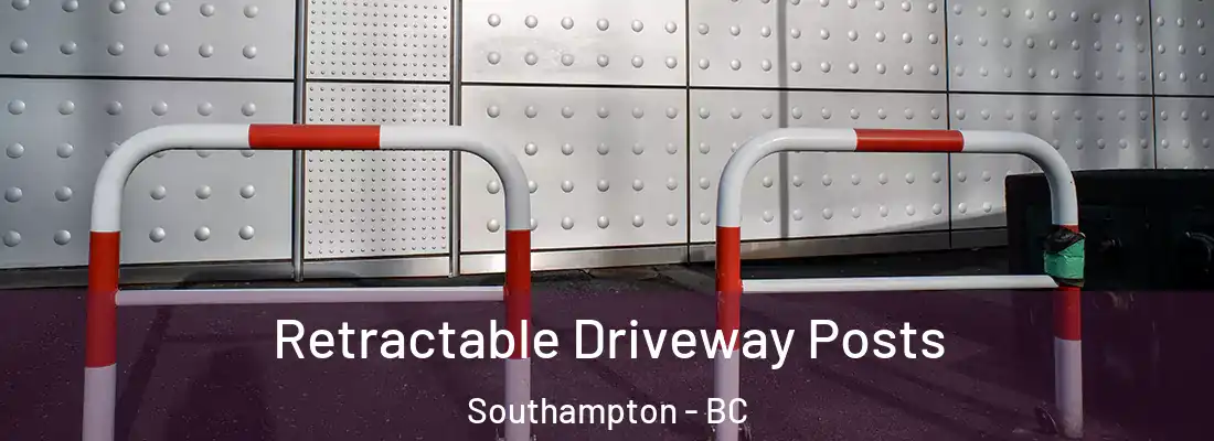 Retractable Driveway Posts Southampton - BC