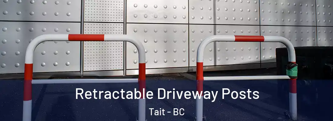  Retractable Driveway Posts Tait - BC