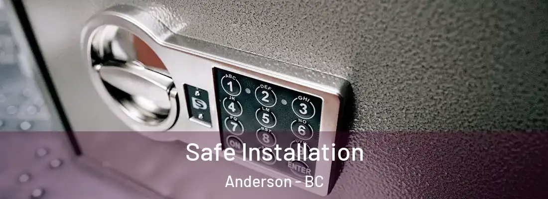  Safe Installation Anderson - BC