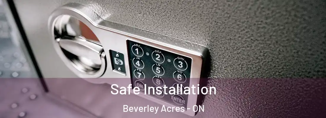 Safe Installation Beverley Acres - ON