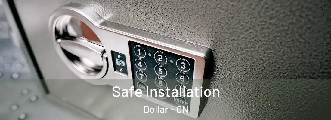  Safe Installation Dollar - ON