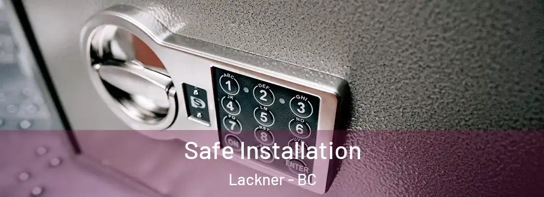  Safe Installation Lackner - BC