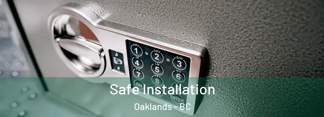  Safe Installation Oaklands - BC