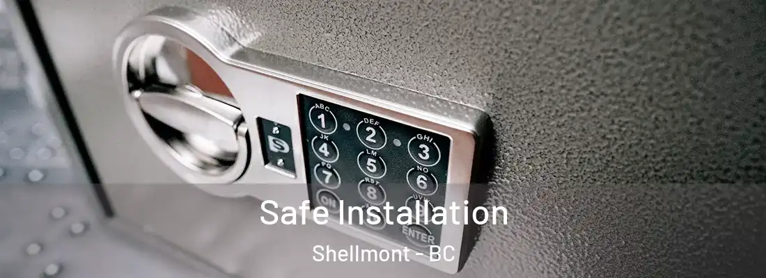  Safe Installation Shellmont - BC