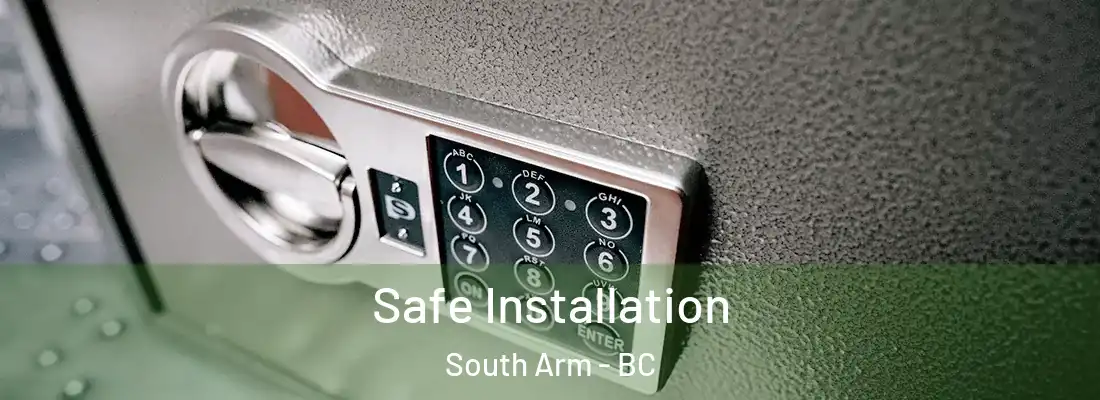  Safe Installation South Arm - BC