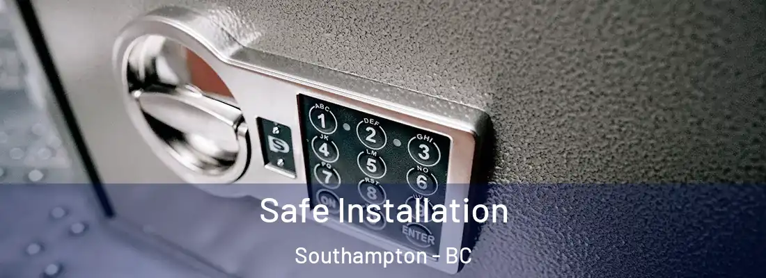  Safe Installation Southampton - BC