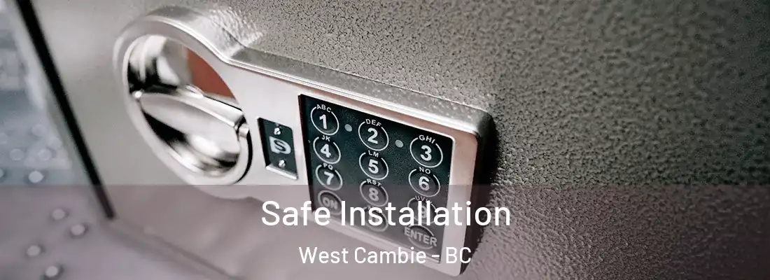  Safe Installation West Cambie - BC