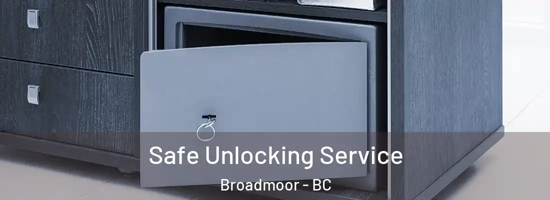  Safe Unlocking Service Broadmoor - BC