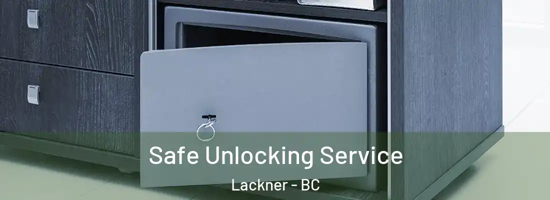  Safe Unlocking Service Lackner - BC