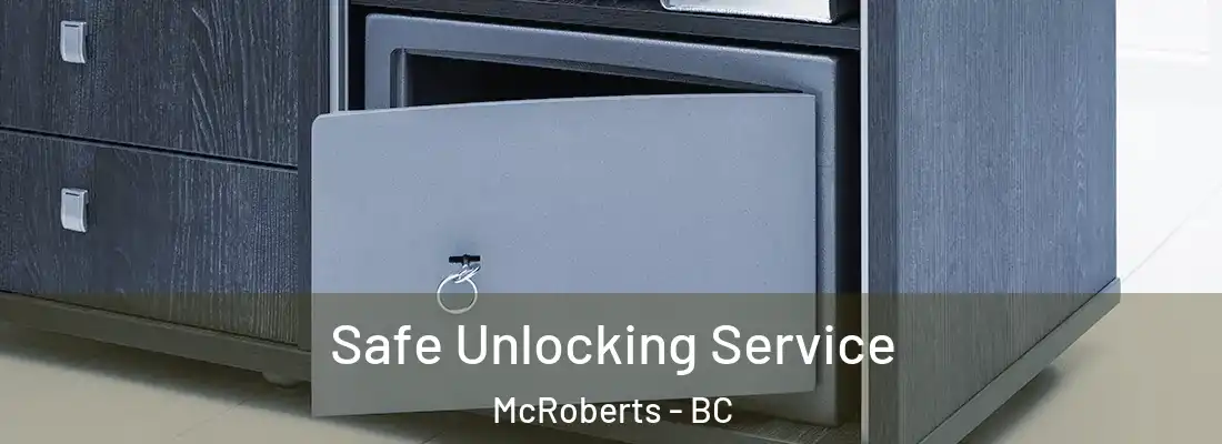 Safe Unlocking Service McRoberts - BC
