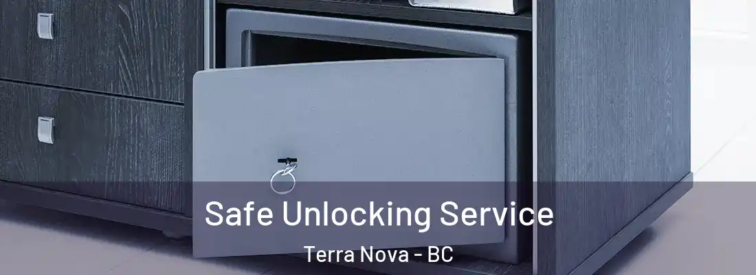 Safe Unlocking Service Terra Nova - BC