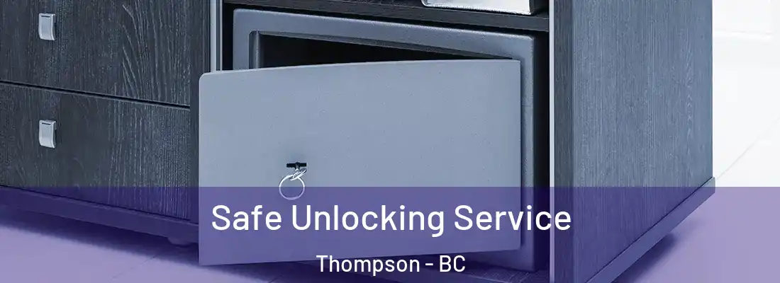  Safe Unlocking Service Thompson - BC
