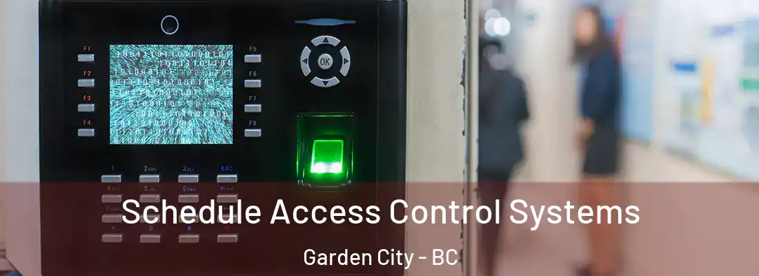  Schedule Access Control Systems Garden City - BC