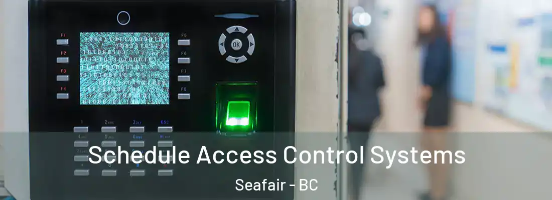  Schedule Access Control Systems Seafair - BC