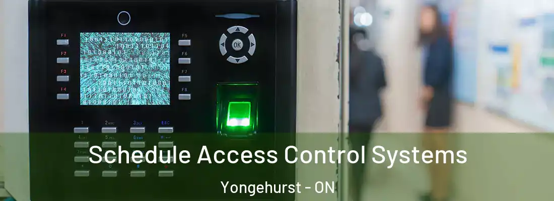  Schedule Access Control Systems Yongehurst - ON