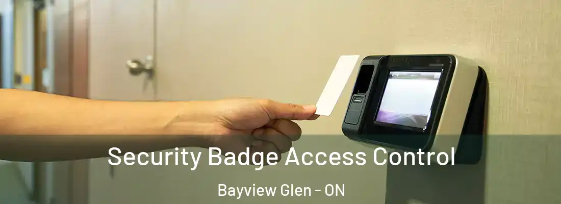  Security Badge Access Control Bayview Glen - ON
