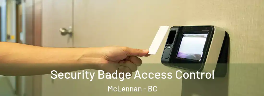  Security Badge Access Control McLennan - BC
