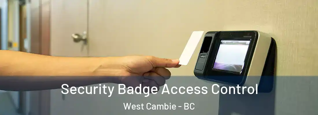  Security Badge Access Control West Cambie - BC
