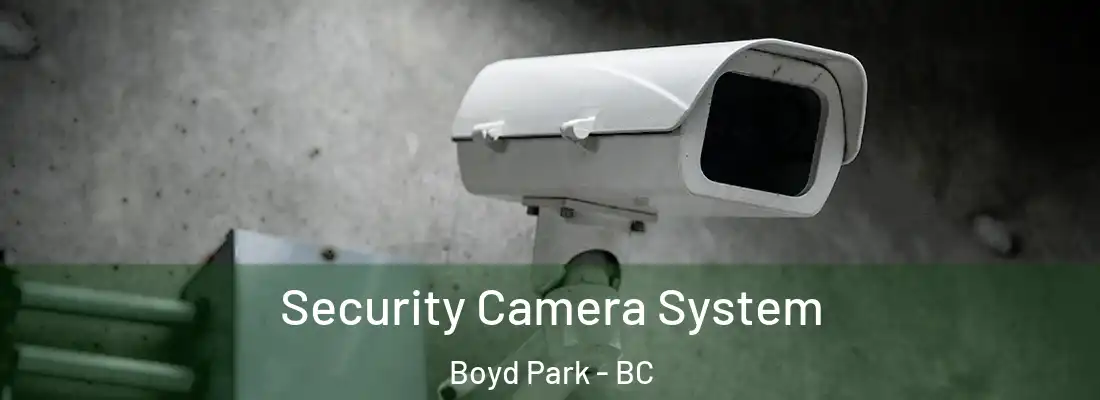  Security Camera System Boyd Park - BC