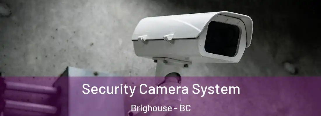  Security Camera System Brighouse - BC