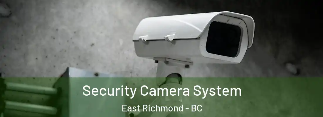  Security Camera System East Richmond - BC