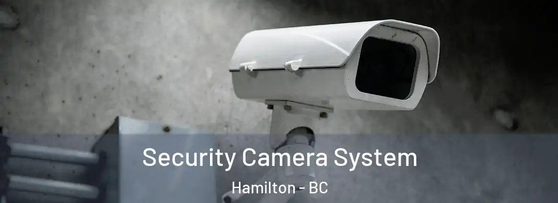  Security Camera System Hamilton - BC
