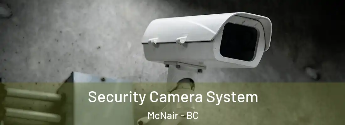  Security Camera System McNair - BC