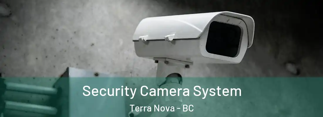  Security Camera System Terra Nova - BC