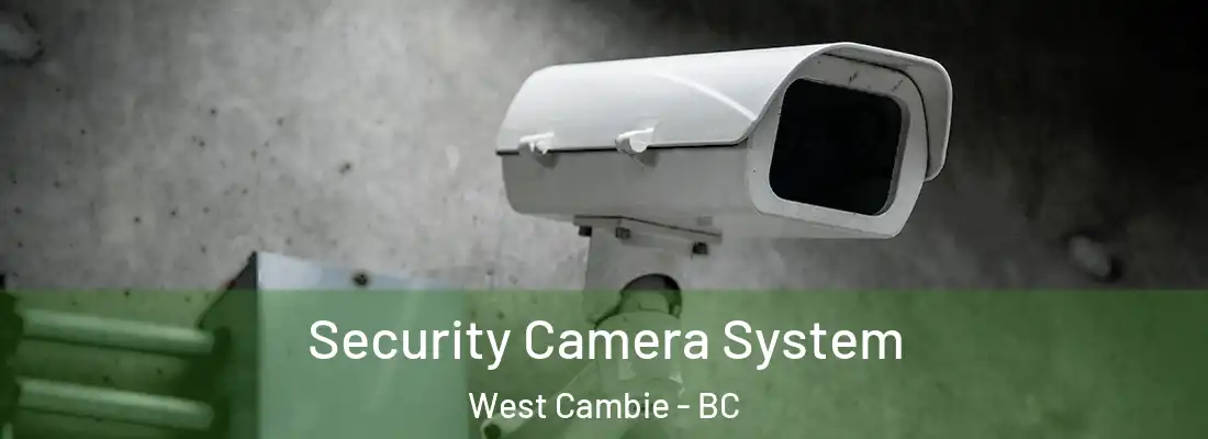  Security Camera System West Cambie - BC