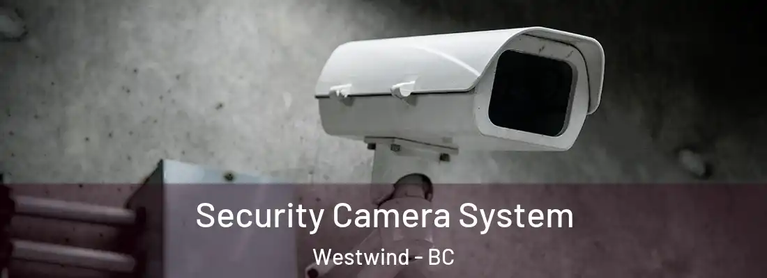  Security Camera System Westwind - BC