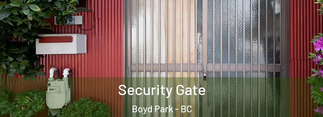  Security Gate Boyd Park - BC