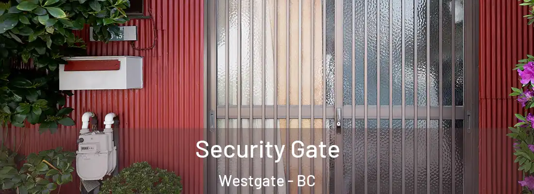  Security Gate Westgate - BC