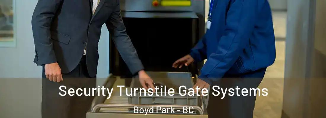  Security Turnstile Gate Systems Boyd Park - BC