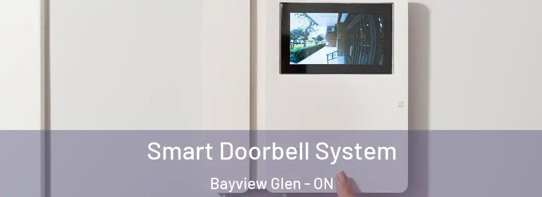  Smart Doorbell System Bayview Glen - ON
