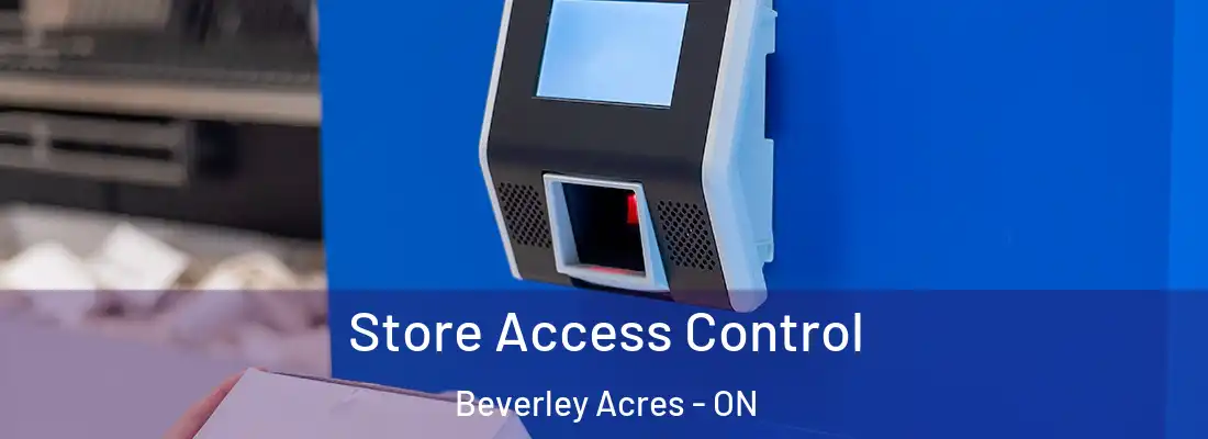  Store Access Control Beverley Acres - ON