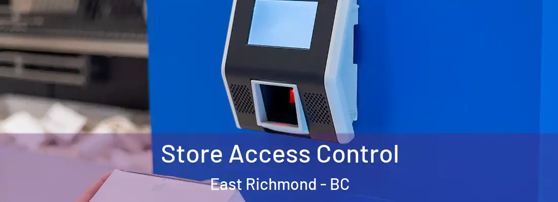  Store Access Control East Richmond - BC