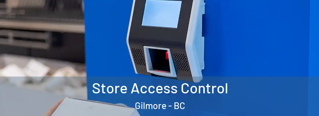 Store Access Control Gilmore - BC