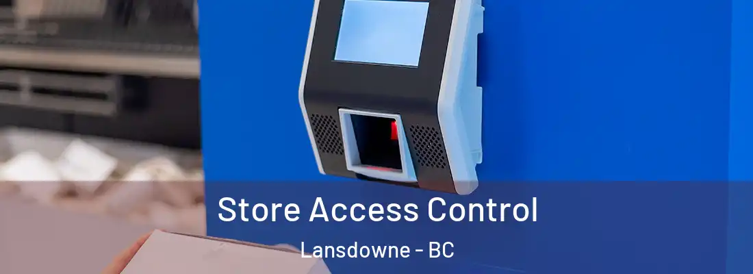  Store Access Control Lansdowne - BC