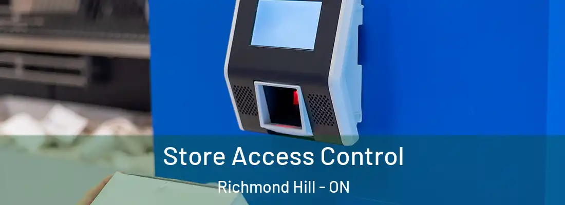  Store Access Control Richmond Hill - ON