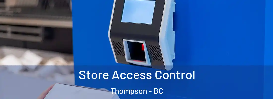  Store Access Control Thompson - BC