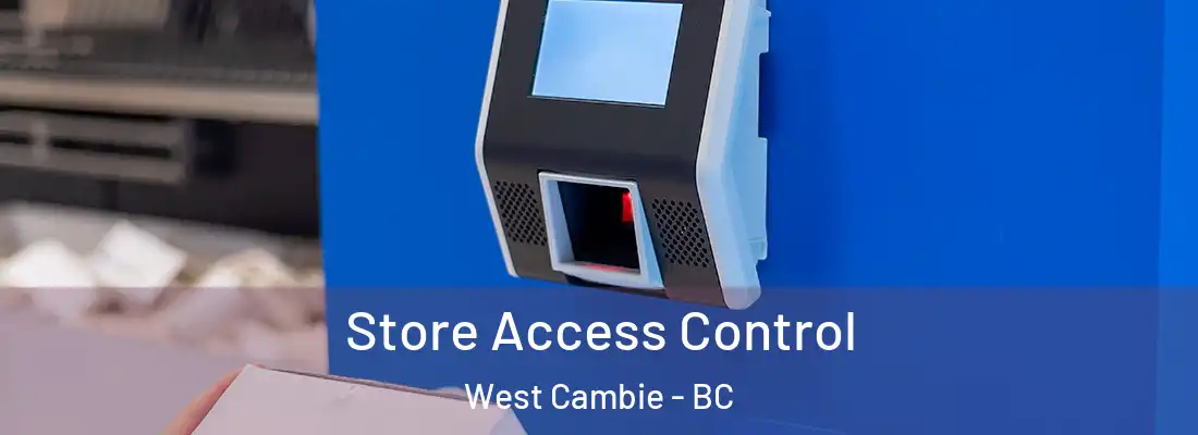  Store Access Control West Cambie - BC