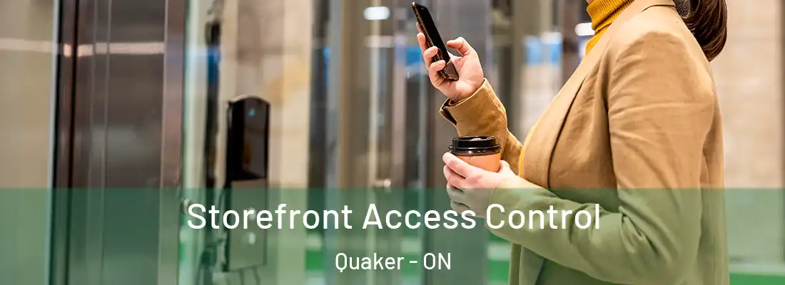  Storefront Access Control Quaker - ON