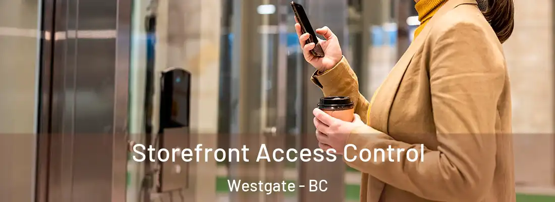  Storefront Access Control Westgate - BC